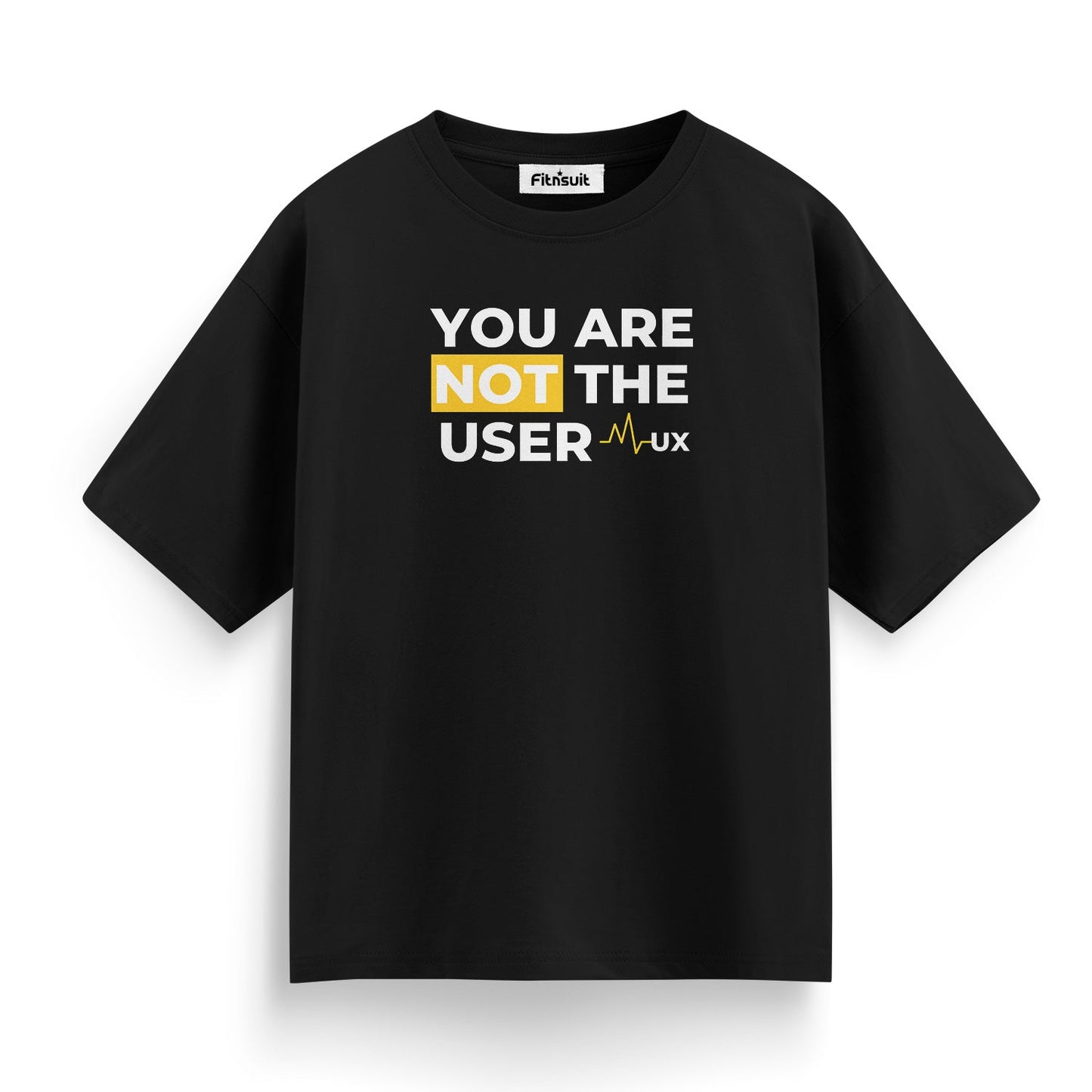 You Are Not The User Bold Typography UI UX Designer T-Shirt
