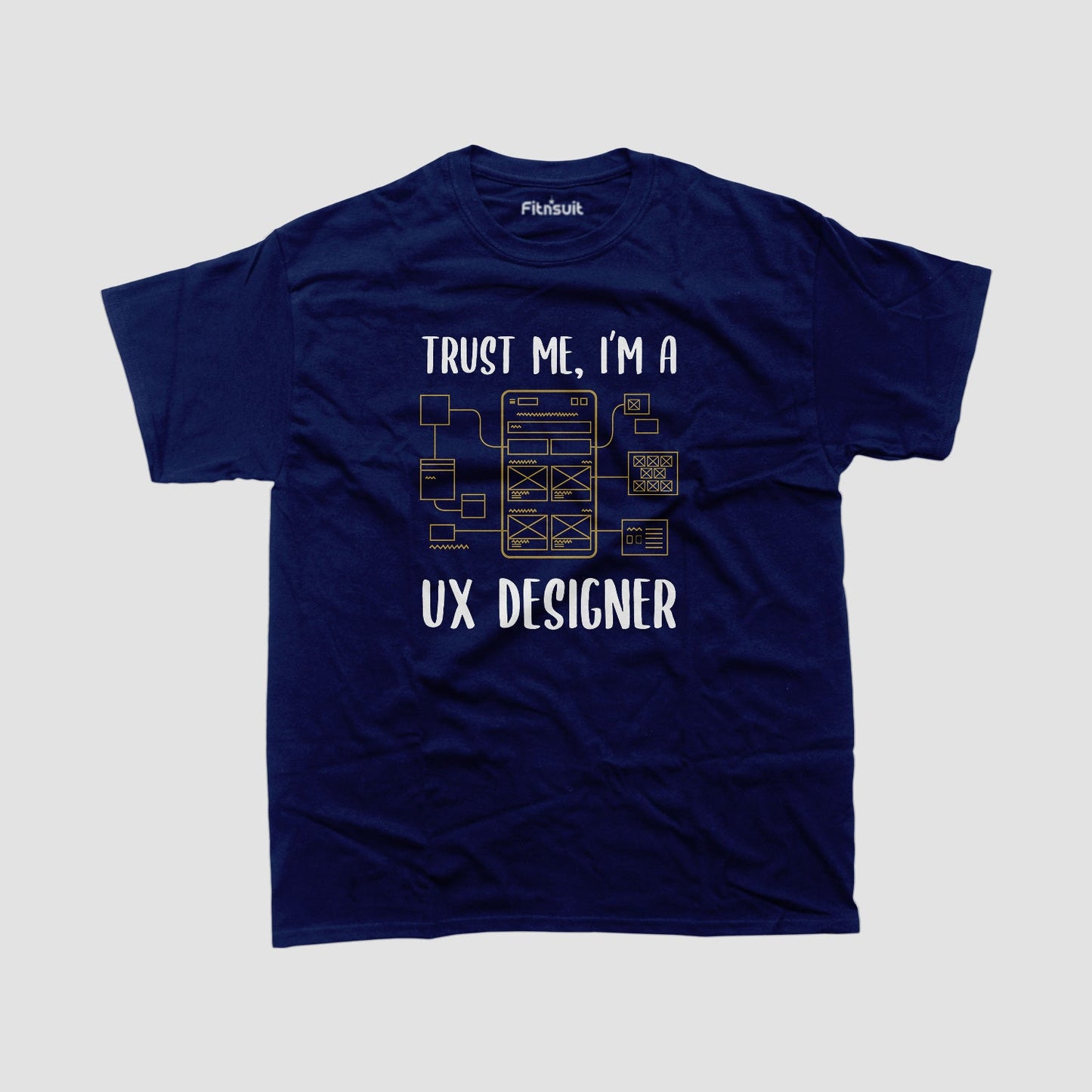 Trust Me, I’m a UX Designer Wireframe Layout UI UX Designer T-Shirt